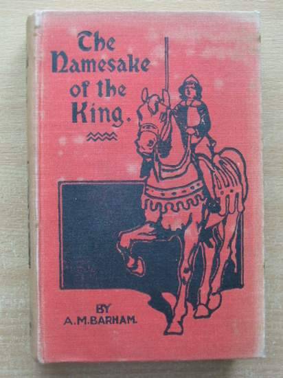 Photo of THE NAMESAKE OF THE KING written by Barham, A.M. illustrated by Stacey, W.S. published by The Sheldon Press (STOCK CODE: 430334)  for sale by Stella & Rose's Books