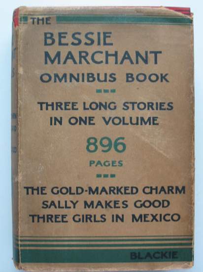 Photo of THE BESSIE MARCHANT OMNIBUS BOOK written by Marchant, Bessie published by Blackie &amp; Son Ltd. (STOCK CODE: 434834)  for sale by Stella & Rose's Books