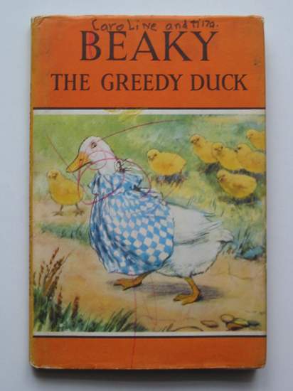 Photo of BEAKY THE GREEDY DUCK written by Barr, Noel illustrated by Hickling, P.B. published by Wills &amp; Hepworth Ltd. (STOCK CODE: 441354)  for sale by Stella & Rose's Books