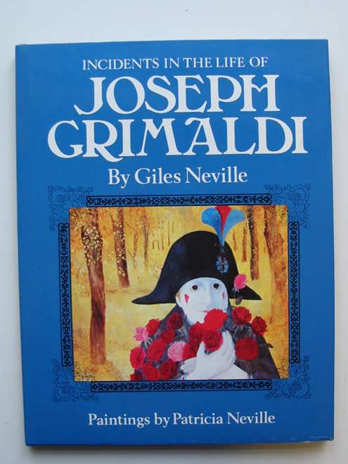 Photo of INCIDENTS IN THE LIFE OF JOSEPH GRIMALDI written by Neville, Giles illustrated by Neville, Patricia published by Jonathan Cape (STOCK CODE: 446826)  for sale by Stella & Rose's Books