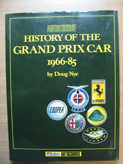 Photo of THE AUTOCOURSE HISTORY OF THE GRAND PRIX CAR 1966-1985 written by Nye, Doug published by Hazleton Publishing (STOCK CODE: 485440)  for sale by Stella & Rose's Books