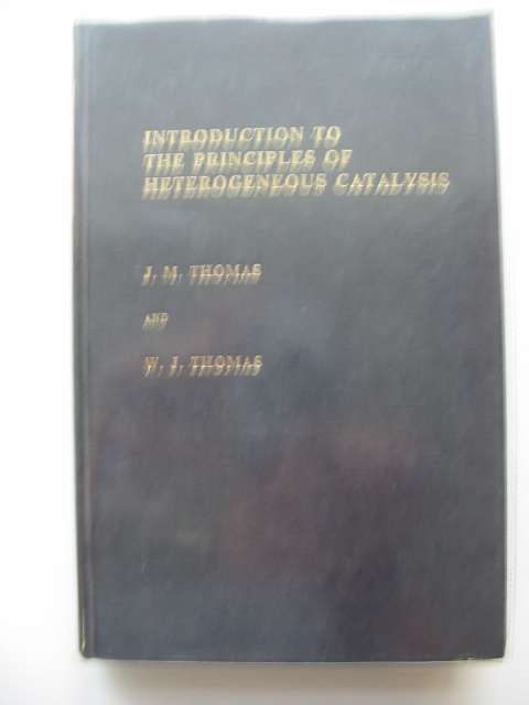 Photo of INTRODUCTION TO THE PRINCIPLES OF HETEROGENEOUS CATALYSIS written by Thomas, J.M. Thomas, W.J. published by Academic Press (STOCK CODE: 558256)  for sale by Stella & Rose's Books