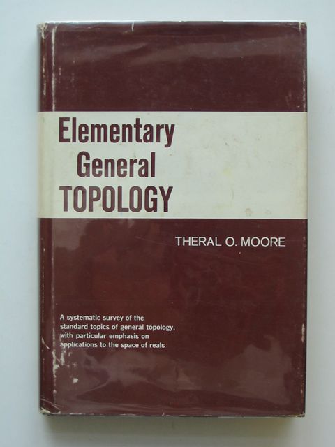 Photo of ELEMENTARY GENERAL TOPOLOGY written by Moore, Theral O. published by Prentice-Hall Inc. (STOCK CODE: 559581)  for sale by Stella & Rose's Books