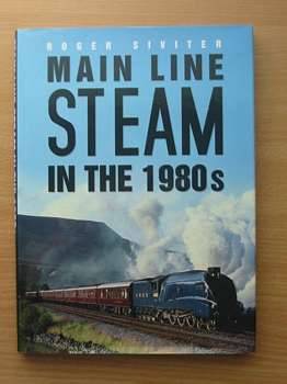 Photo of MAIN LINE STEAM IN THE 1980S written by Siviter, Roger published by Sutton Publishing (STOCK CODE: 563510)  for sale by Stella & Rose's Books