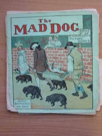 Photo of THE MAD DOG written by Goldsmith, D. illustrated by Caldecott, Randolph published by George Routledge &amp; Sons (STOCK CODE: 566054)  for sale by Stella & Rose's Books