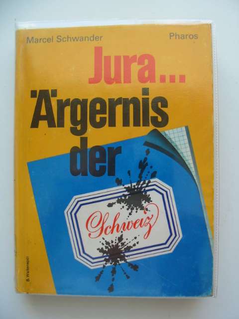 Photo of JURA ARGERNIS DER SCHWEIZ written by Schwander, Marcel published by Pharos (STOCK CODE: 566919)  for sale by Stella & Rose's Books