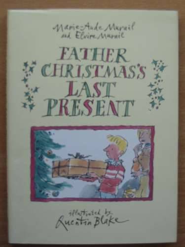 Photo of FATHER CHRISTMAS'S LAST PRESENT written by Murail, Marie-Aude Murail, Elvire illustrated by Blake, Quentin published by Jonathan Cape (STOCK CODE: 567844)  for sale by Stella & Rose's Books