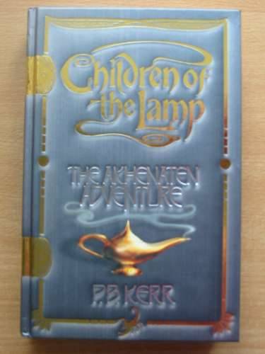 Photo of CHILDREN OF THE LAMP - THE AKHENATEN ADVENTURE written by Kerr, P.B. published by Scholastic Press (STOCK CODE: 569713)  for sale by Stella & Rose's Books