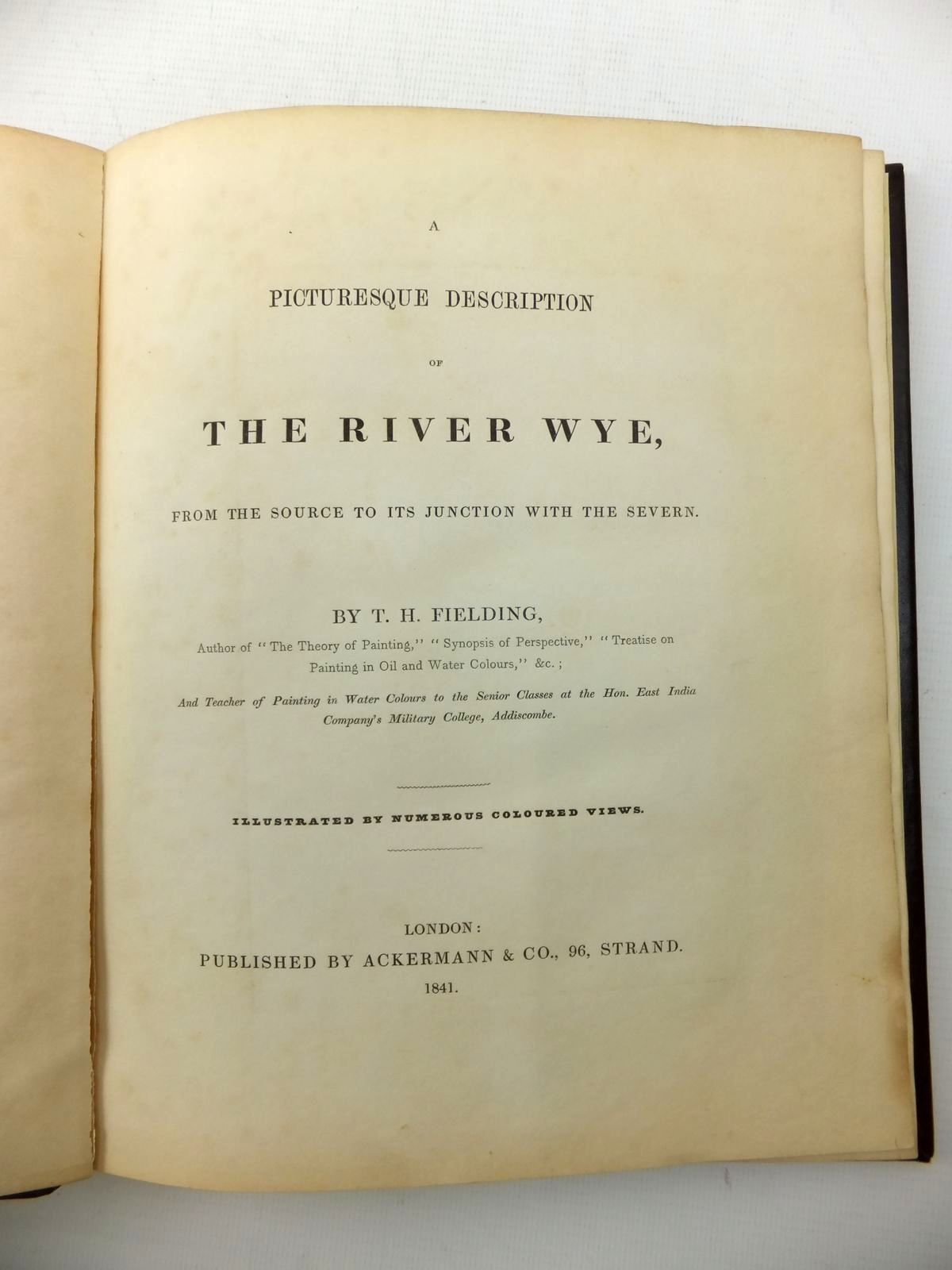 Photo of A PICTURESQUE DESCRIPTION OF THE RIVER WYE FROM THE SOURCE TO ITS JUNCTION WITH THE SEVERN written by Fielding, T.H. published by Ackermann & Co. (STOCK CODE: 570371)  for sale by Stella & Rose's Books
