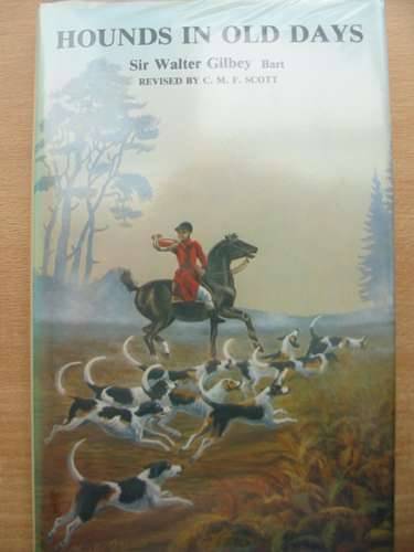 Photo of HOUNDS IN OLD DAYS written by Gilbey, Walter
Scott, C.M.F. published by Spur Publications (STOCK CODE: 573061)  for sale by Stella & Rose's Books