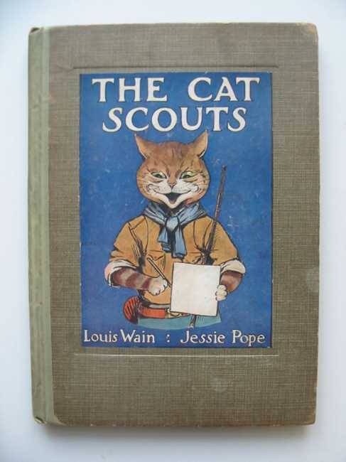 The Cat Scouts: A Picture-Book For Little Folk by Louis Wain and Jessie  Pope: Good Hardback