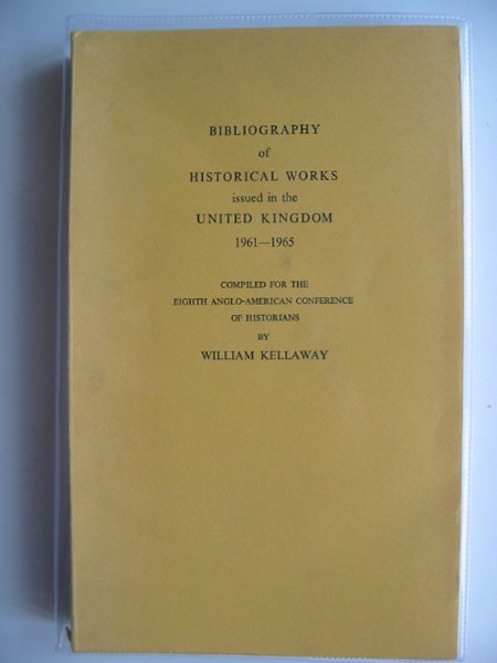 Photo of BIBLIOGRAPHY OF HISTORICAL WORKS ISSUED IN THE UNITED KINGDOM 1961-1965 written by Kellaway, William published by University Of London, Institute Of Historical Research (STOCK CODE: 582669)  for sale by Stella & Rose's Books