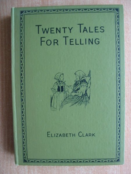 Photo of TWENTY TALES FOR TELLING written by Clark, Elizabeth illustrated by Brisley, Nina K. published by University of London Press (STOCK CODE: 586498)  for sale by Stella & Rose's Books