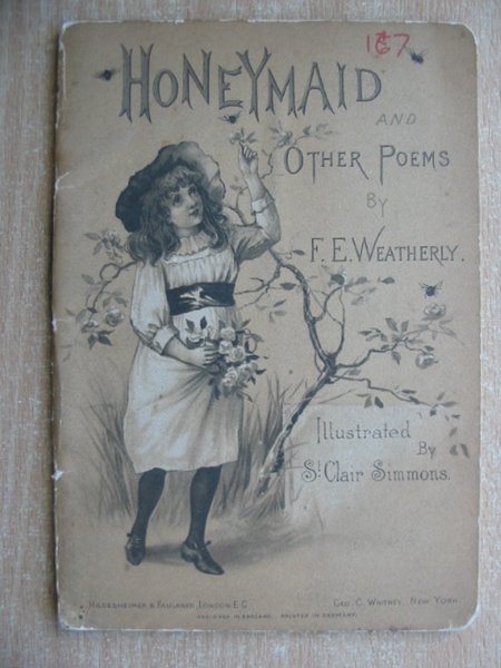 Photo of HONEYMAID AND OTHER POEMS written by Weatherly, F.E. illustrated by Simmons, St. Clair published by Hildesheimer &amp; Faulkner (STOCK CODE: 588286)  for sale by Stella & Rose's Books