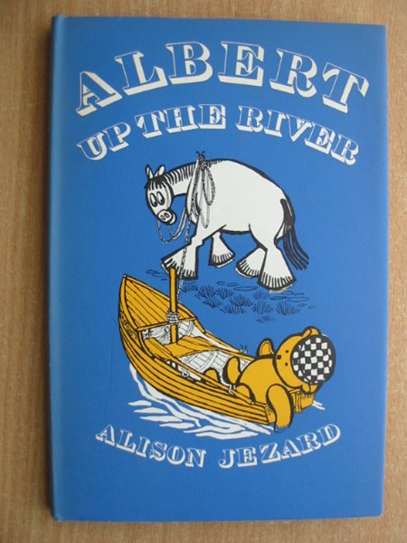 Photo of ALBERT UP THE RIVER written by Jezard, Alison illustrated by Gordon, Margaret published by Victor Gollancz (STOCK CODE: 590938)  for sale by Stella & Rose's Books