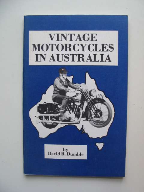 Photo of VINTAGE MOTORCYCLES IN AUSTRALIA written by Dumble, David B. published by Vintage Motorcycle Club Of Victoria (STOCK CODE: 591042)  for sale by Stella & Rose's Books