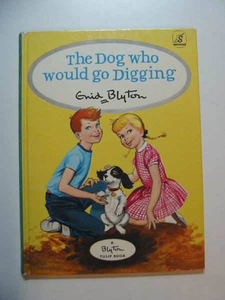 Photo of THE DOG WHO WOULD GO DIGGING written by Blyton, Enid published by Sandle Brothers Ltd. (STOCK CODE: 595130)  for sale by Stella & Rose's Books