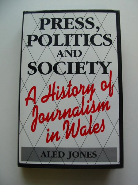 Photo of PRESS, POLITICS AND SOCIETY written by Jones, Aled Gruffydd published by University of Wales (STOCK CODE: 595389)  for sale by Stella & Rose's Books