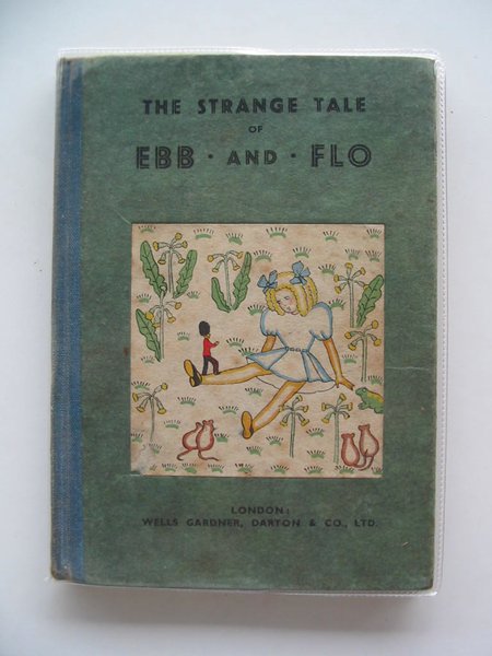 Photo of THE STRANGE TALE OF EBB AND FLO written by Rennie, Christine illustrated by Crombie, Bunty published by Wells Gardner, Darton &amp; Co. Ltd. (STOCK CODE: 605005)  for sale by Stella & Rose's Books