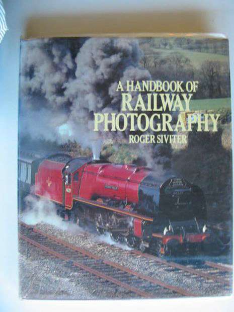 Photo of A HANDBOOK OF RAILWAY PHOTOGRAPHY written by Siviter, Roger published by David &amp; Charles (STOCK CODE: 607916)  for sale by Stella & Rose's Books