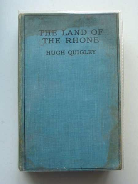 Photo of THE LAND OF THE RHONE written by Quigley, Hugh published by Methuen &amp; Co. Ltd. (STOCK CODE: 613359)  for sale by Stella & Rose's Books