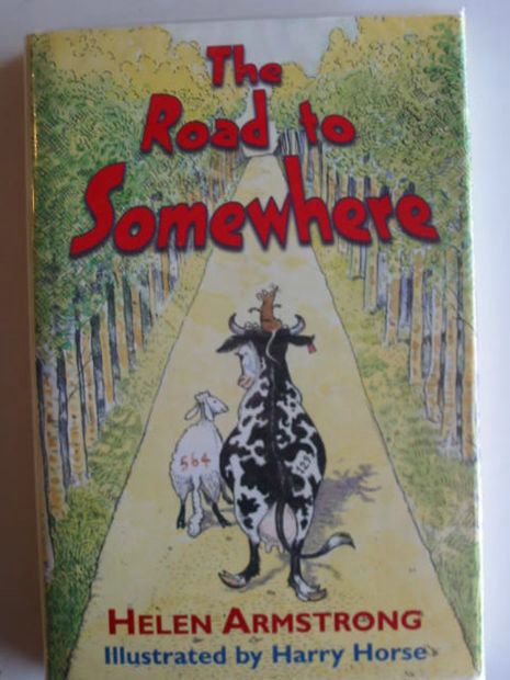 Photo of THE ROAD TO SOMEWHERE written by Armstrong, Helen illustrated by Horse, Harry published by Orion Children's Books (STOCK CODE: 620123)  for sale by Stella & Rose's Books