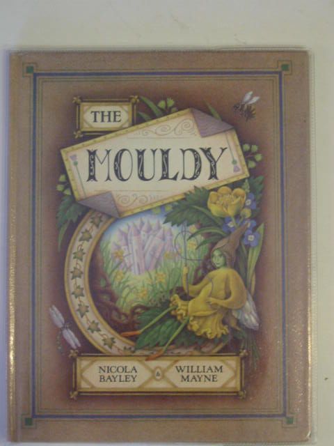 Photo of THE MOULDY written by Mayne, William illustrated by Bayley, Nicola published by Jonathan Cape (STOCK CODE: 621095)  for sale by Stella & Rose's Books