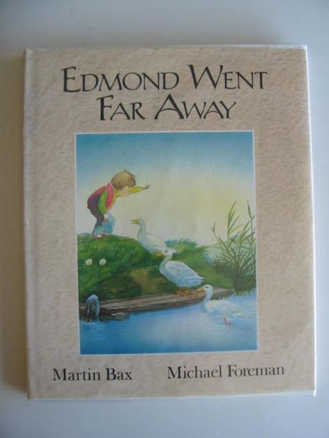 Photo of EDMOND WENT FAR AWAY written by Bax, Martin illustrated by Foreman, Michael published by Walker Books (STOCK CODE: 623720)  for sale by Stella & Rose's Books