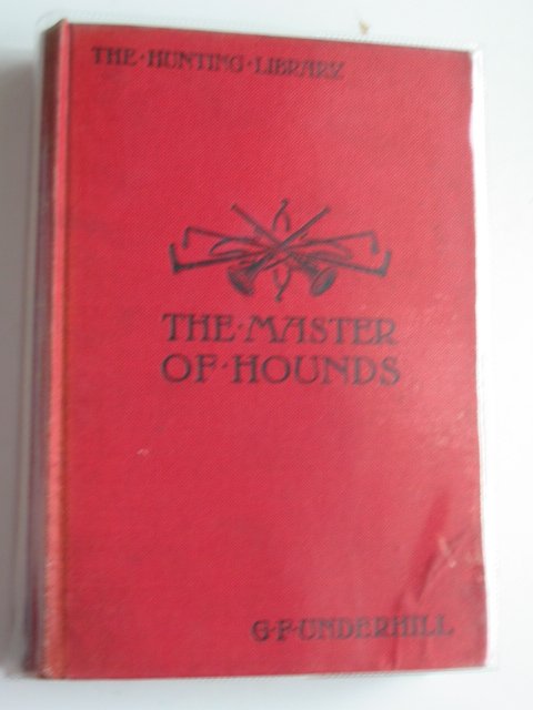 Photo of THE MASTER OF HOUNDS written by Underhill, George F. published by Grant Richards (STOCK CODE: 625742)  for sale by Stella & Rose's Books