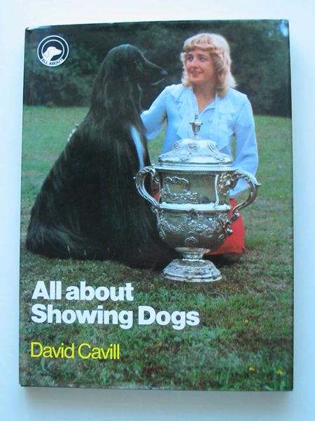 Photo of ALL ABOUT SHOWING DOGS written by Cavill, David published by Pelham Books (STOCK CODE: 627024)  for sale by Stella & Rose's Books