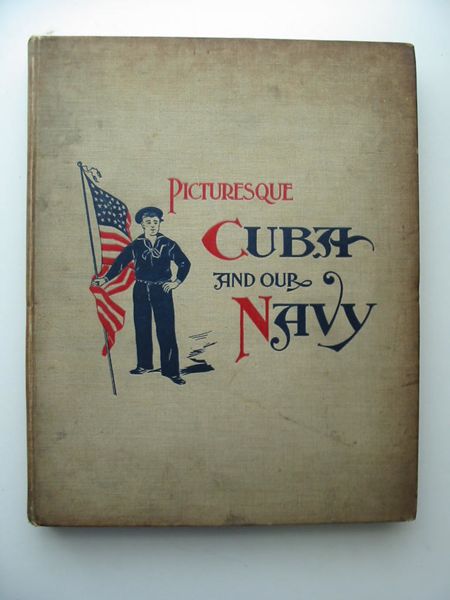 Photo of PICTURESQUE CUBA AND OUR NAVY published by Belford, Middlebrook &amp; Co. (STOCK CODE: 627645)  for sale by Stella & Rose's Books