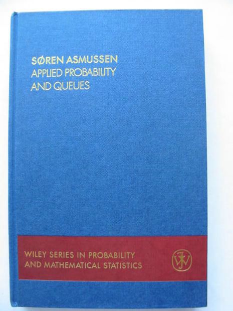 Photo of APPLIED PROBABILITY AND QUEUES written by Asmussen, Soren published by John Wiley &amp; Sons (STOCK CODE: 628485)  for sale by Stella & Rose's Books