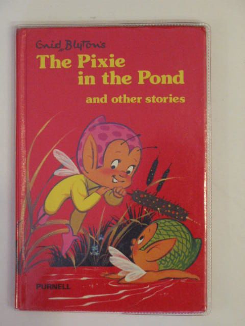 Photo of THE PIXIE IN THE POND AND OTHER STORIES written by Blyton, Enid published by Purnell Books (STOCK CODE: 653676)  for sale by Stella & Rose's Books