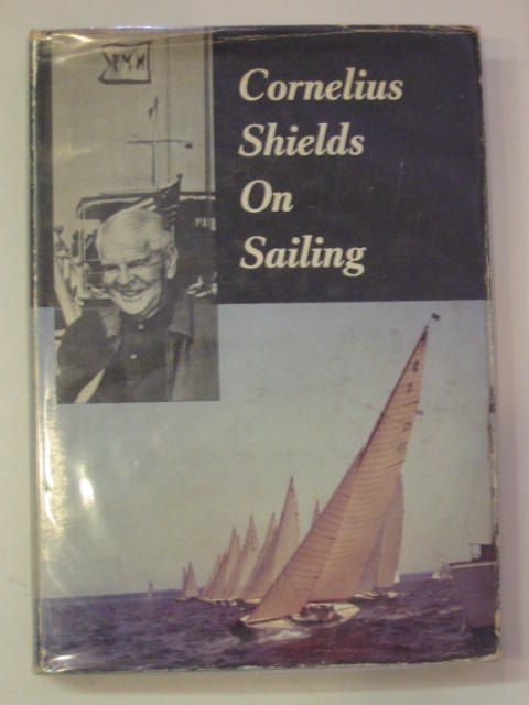 Photo of CORNELIUS SHIELDS ON SAILING written by Shields, Cornelius published by Nicholas Kaye (STOCK CODE: 655519)  for sale by Stella & Rose's Books