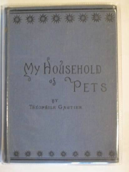 Photo of MY HOUSEHOLD OF PETS written by Gautier, Theophile published by Roberts Brothers (STOCK CODE: 655913)  for sale by Stella & Rose's Books