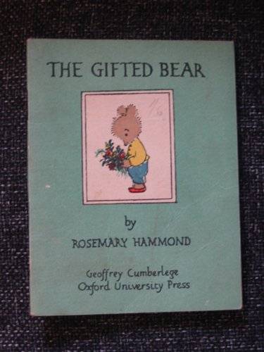 Photo of THE GIFTED BEAR written by Hammond, Rosemary illustrated by Hammond, Rosemary published by Geoffrey Cumberlege, Oxford University Press (STOCK CODE: 664974)  for sale by Stella & Rose's Books