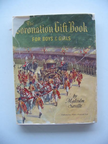 Photo of THE CORONATION GIFT BOOK FOR BOYS AND GIRLS written by Saville, Malcolm published by Pitkins, Daily Graphic (STOCK CODE: 676405)  for sale by Stella & Rose's Books