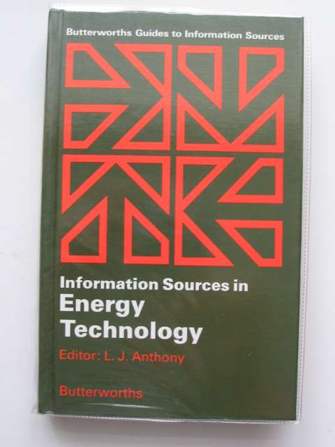 Photo of INFORMATION SOURCES IN ENERGY TECHNOLOGY written by Anthony, L.J. published by Butterworths (STOCK CODE: 681065)  for sale by Stella & Rose's Books