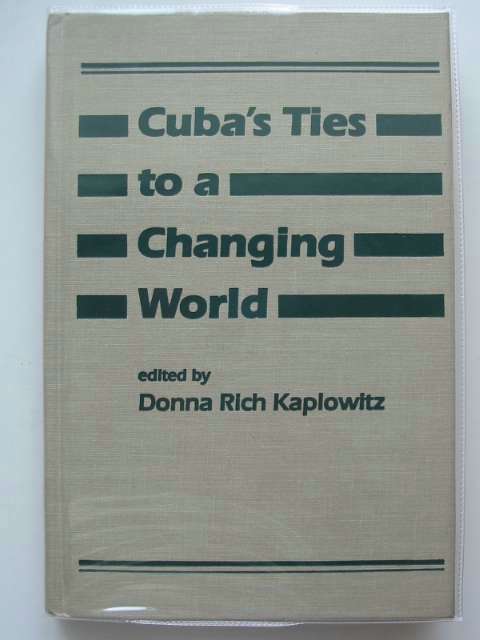Photo of CUBA'S TIES TO A CHANGING WORLD written by Kaplowitz, Donna Rich published by Lynne Rienner (STOCK CODE: 696697)  for sale by Stella & Rose's Books