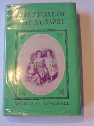 Photo of THE STORY OF THE NURSERY written by King-Hall, Magdalen published by Routledge &amp; Kegan Paul (STOCK CODE: 711036)  for sale by Stella & Rose's Books
