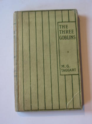 Photo of THE STORY OF THE THREE GOBLINS written by Taggart, M.G. illustrated by Taggart, M.G. published by Grant Richards (STOCK CODE: 726937)  for sale by Stella & Rose's Books