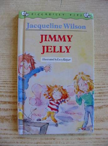 Photo of JIMMY JELLY written by Wilson, Jacqueline illustrated by Keijser, Lucy published by Piccadilly Press (STOCK CODE: 730537)  for sale by Stella & Rose's Books