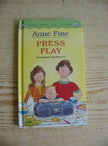 Photo of PRESS PLAY written by Fine, Anne illustrated by McKenna, Terry published by Piccadilly Press (STOCK CODE: 730784)  for sale by Stella & Rose's Books
