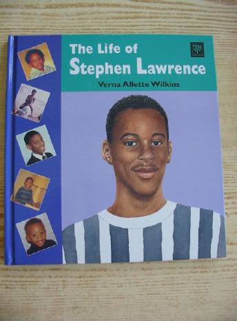 Photo of THE LIFE OF STEPHEN LAWRENCE written by Wilkins, Verna Allette illustrated by Willey, Lynne published by Tamarind Ltd. (STOCK CODE: 731022)  for sale by Stella & Rose's Books