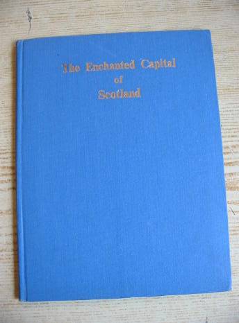 Photo of THE ENCHANTED CAPITAL OF SCOTLAND written by Fyfe, Noel G. Steele, Isobel K.C. illustrated by King, Jessie M. published by Plaid Stationery Of Scotland Ltd. (STOCK CODE: 732632)  for sale by Stella & Rose's Books