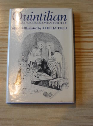 Photo of QUINTILIAN AND THE CURIOUS WEATHER SHOP written by Hatfield, John illustrated by Hatfield, John published by Jonathan Cape (STOCK CODE: 736964)  for sale by Stella & Rose's Books