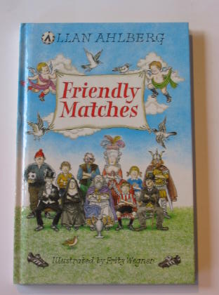 Photo of FRIENDLY MATCHES written by Ahlberg, Allan illustrated by Wegner, Fritz published by Viking (STOCK CODE: 737796)  for sale by Stella & Rose's Books