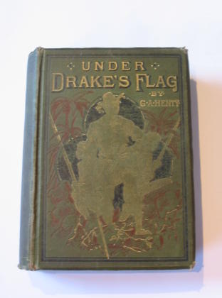 Photo of UNDER DRAKE'S FLAG written by Henty, G.A. illustrated by Browne, Gordon published by Blackie &amp; Son (STOCK CODE: 737867)  for sale by Stella & Rose's Books
