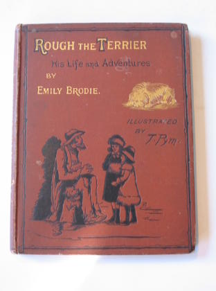 Photo of ROUGH THE TERRIER: HIS LIFE AND ADVENTURES written by Brodie, Emily illustrated by Pym, T. published by John F. Shaw & Co. (STOCK CODE: 738344)  for sale by Stella & Rose's Books