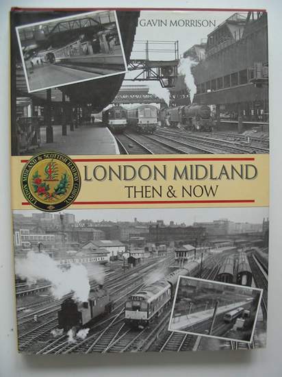Photo of LONDON MIDLAND THEN & NOW written by Morrison, Gavin published by Book Club Associates (STOCK CODE: 807123)  for sale by Stella & Rose's Books
